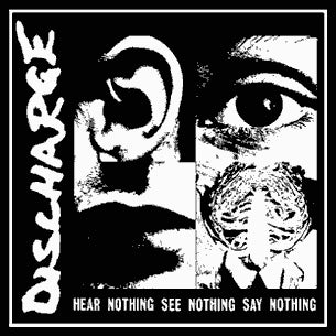 DISCHARGE - HEAR NOTHING SEE NOTHING SAY NOTHING BUTTON PIN
