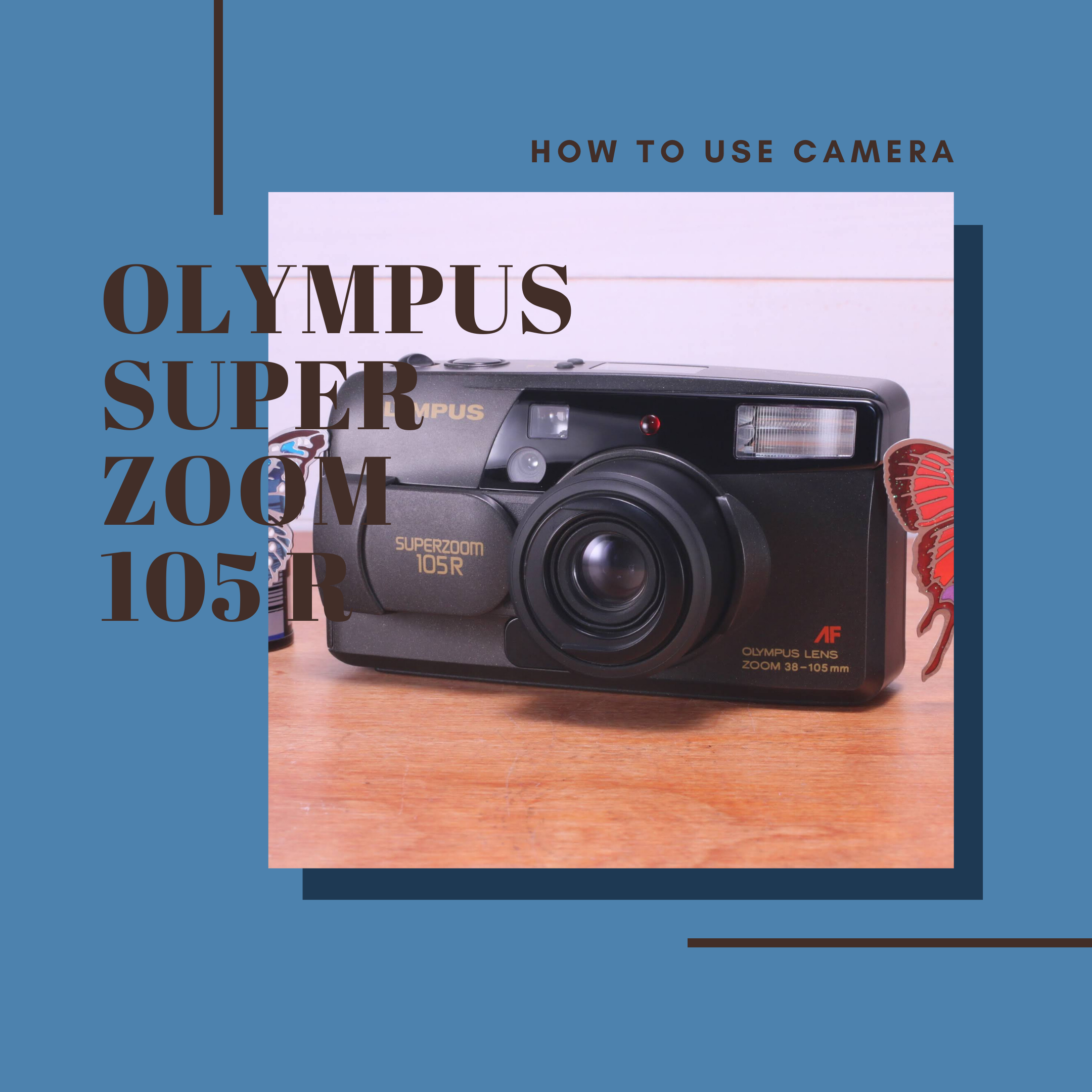 OLYMPUS SUPER ZOOM 105R の使い方 | Totte Me Camera