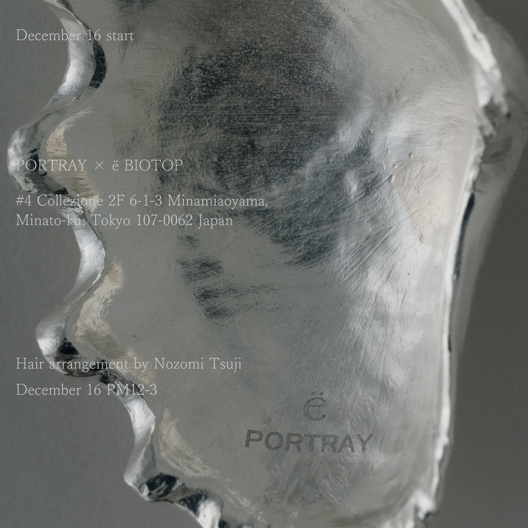 PORTRAY × ë BIOTOP | TOPICS | BIOTOP – ビオトープ –