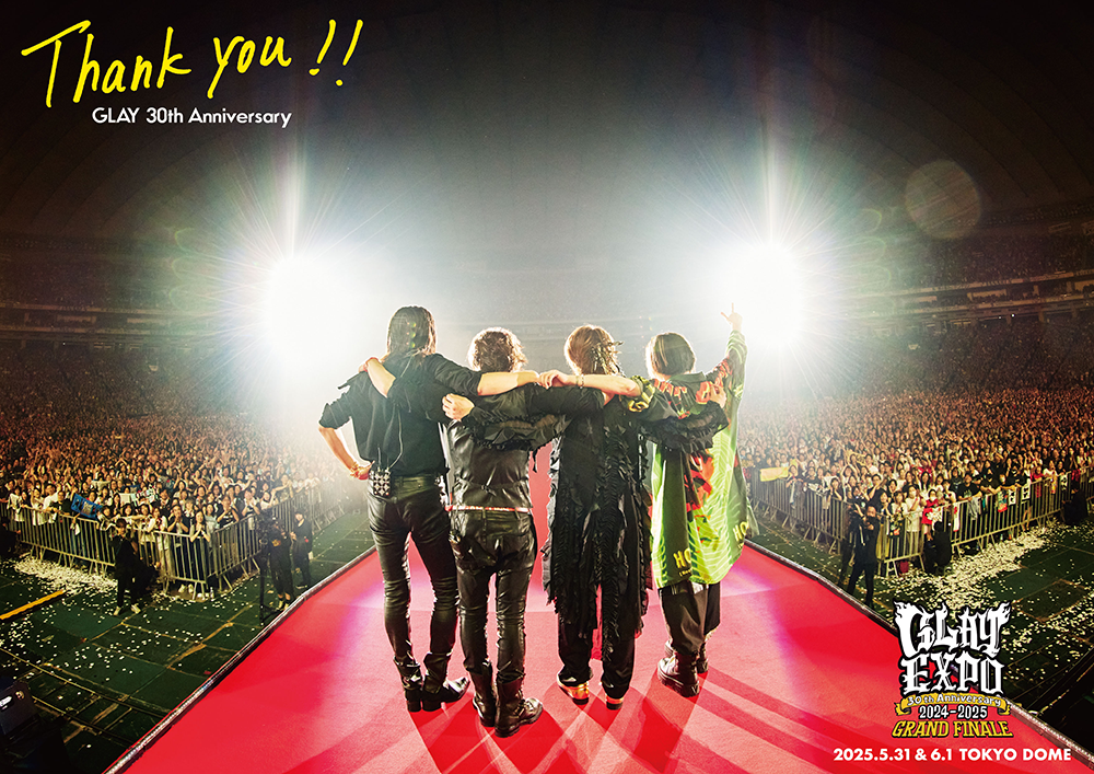 GLAY 30th Anniversary GLAY EXPO 2024-2025 GRAND FINALE