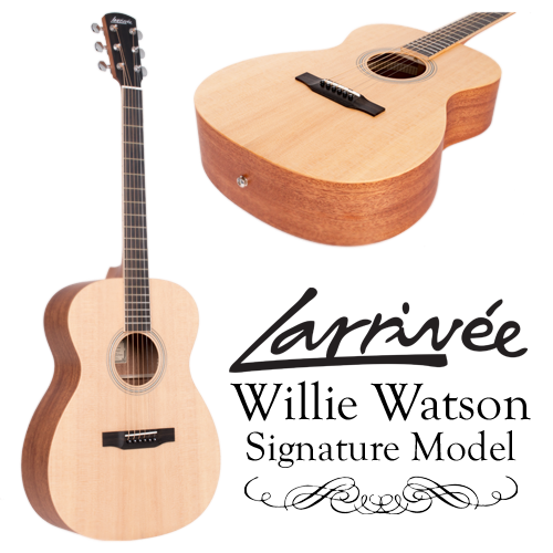 OM-01 WILLIE WATSON SIGNATURE - News - Larrivée Guitars