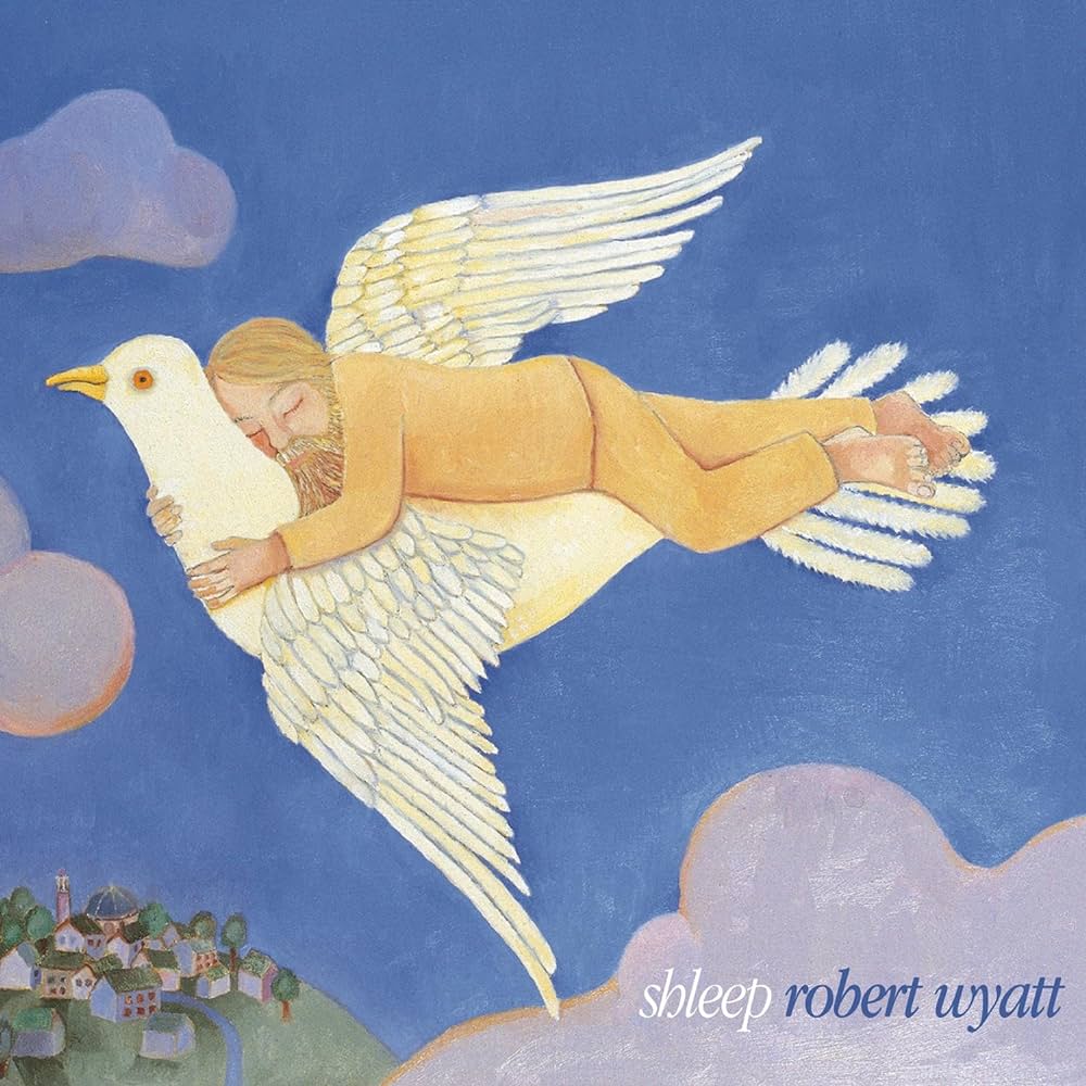 Robert Wyatt - Shleep | NEWTONE RECORDS