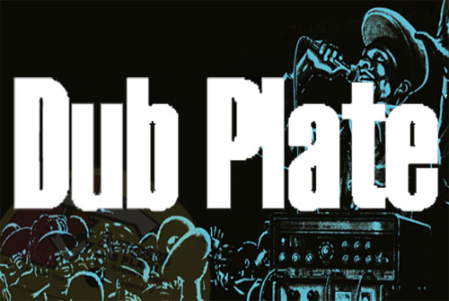 セレクターズチョイス：ダブプレートでよく聴くあの曲!この曲! by