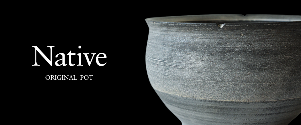 ORIGINAL POT “Native” | 多肉植物・特別な鉢の販売 | トーキー | TOKY