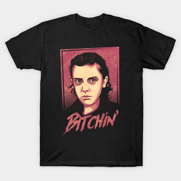 Bitchin' - Stranger Things T-Shirt by TomTrager - The Shirt List