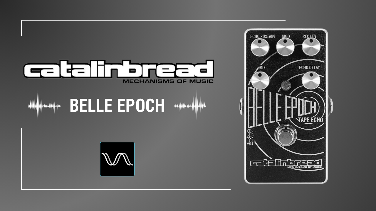 名機の揺れを】Catalinbread Belle Epoch 伝説のテープエコーEP-3を