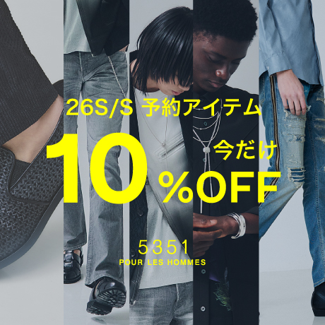 今だけ！】予約アイテム10％OFF | 5351POUR LES HOMMES(5351プール・オム)