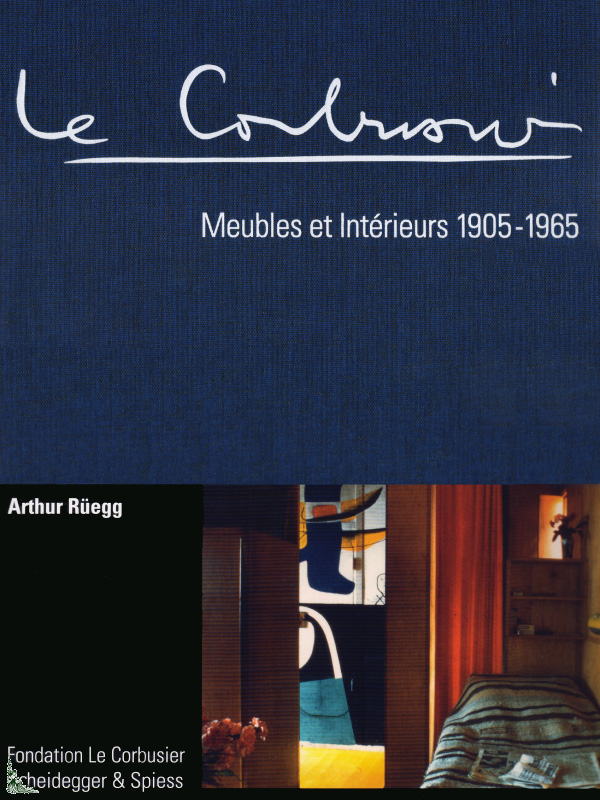 Le Corbusier, Furniture and Interiors 1905-1965 - LIBERTY's Books