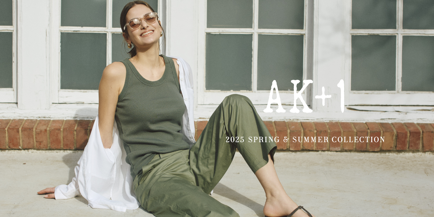 AK+1〉2025 SPRING ＆ SUMMER COLLECTION｜BEAMS