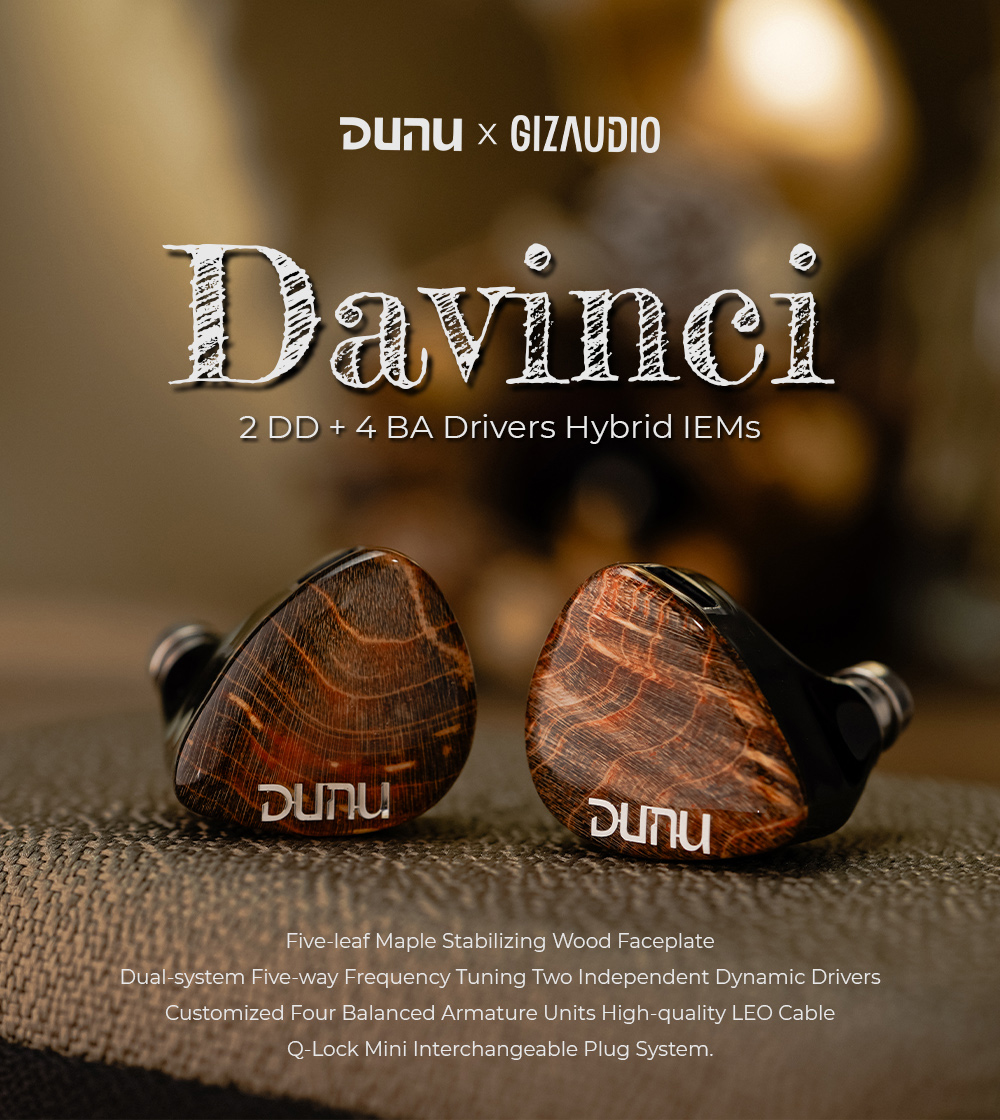 DUNU x Gizaudio DaVinci | Headphone Reviews and Discussion - Head