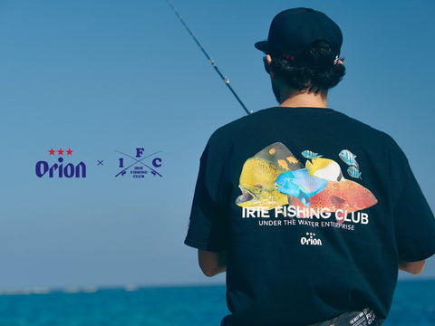 ORION×IRIE FISHING CLUBコラボ第2弾】釣り好き・海好き必見の新