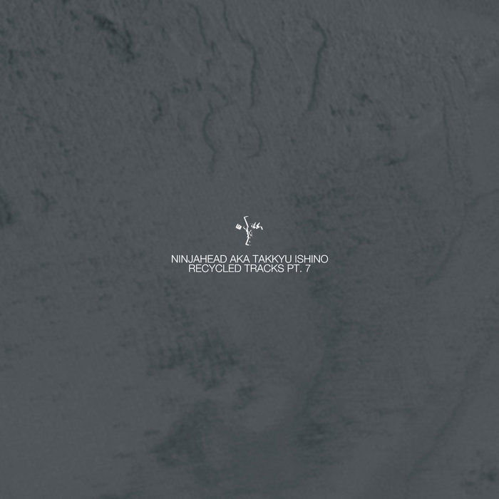 Recycled Tracks Pt. 7 | Ninjahead aka Takkyu Ishino | Credo