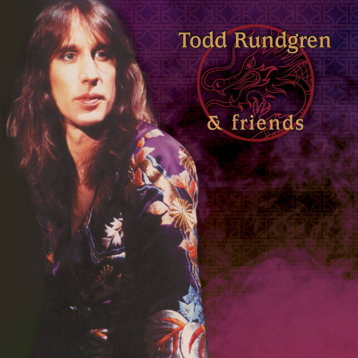 Todd Rundgren & His Friends | Todd Rundgren