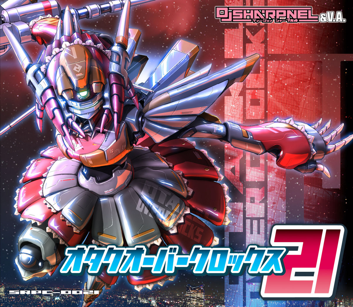 オタクオーバークロックス21(OTAKU OVERCLOCKS 21) | DJ SHARPNEL