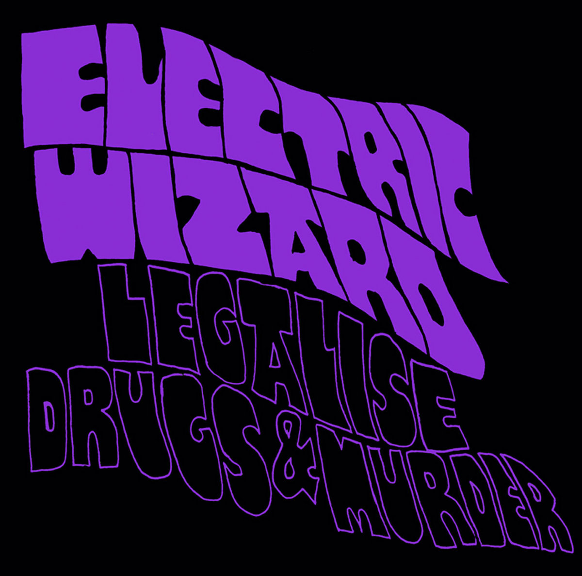 Legalise Drugs & Murder | Electric Wizard | Witchfinder Records