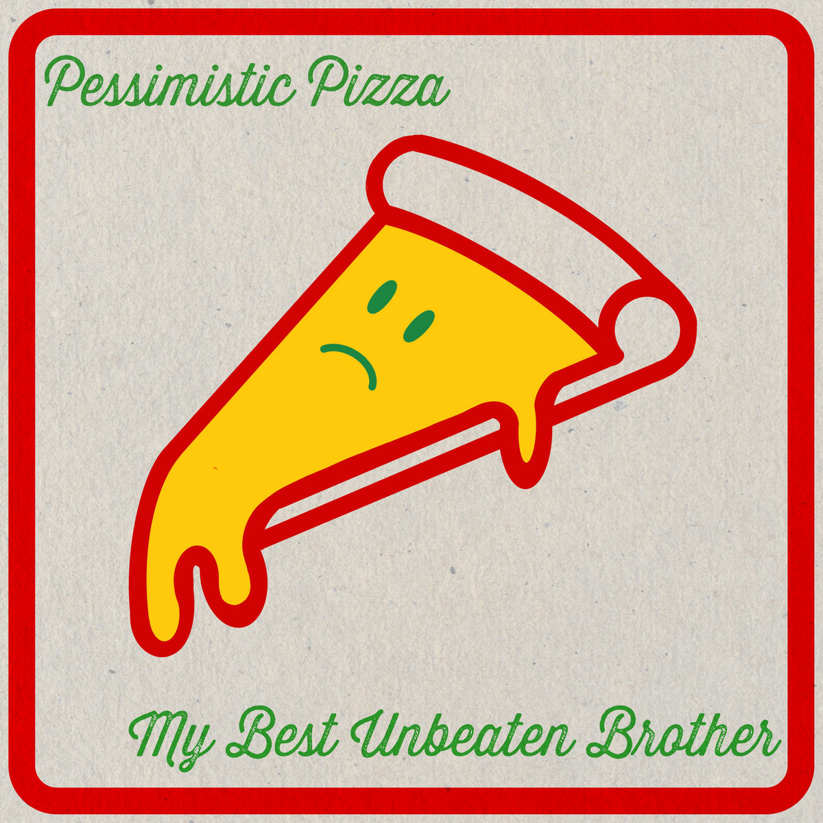 Pessimistic Pizza | My Best Unbeaten Brother