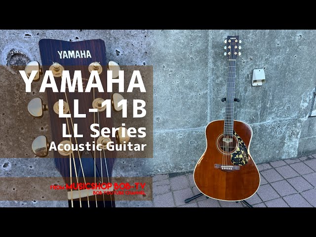 YAMAHA LL-11B LL Series【商品紹介】アコースティックギター《売却済