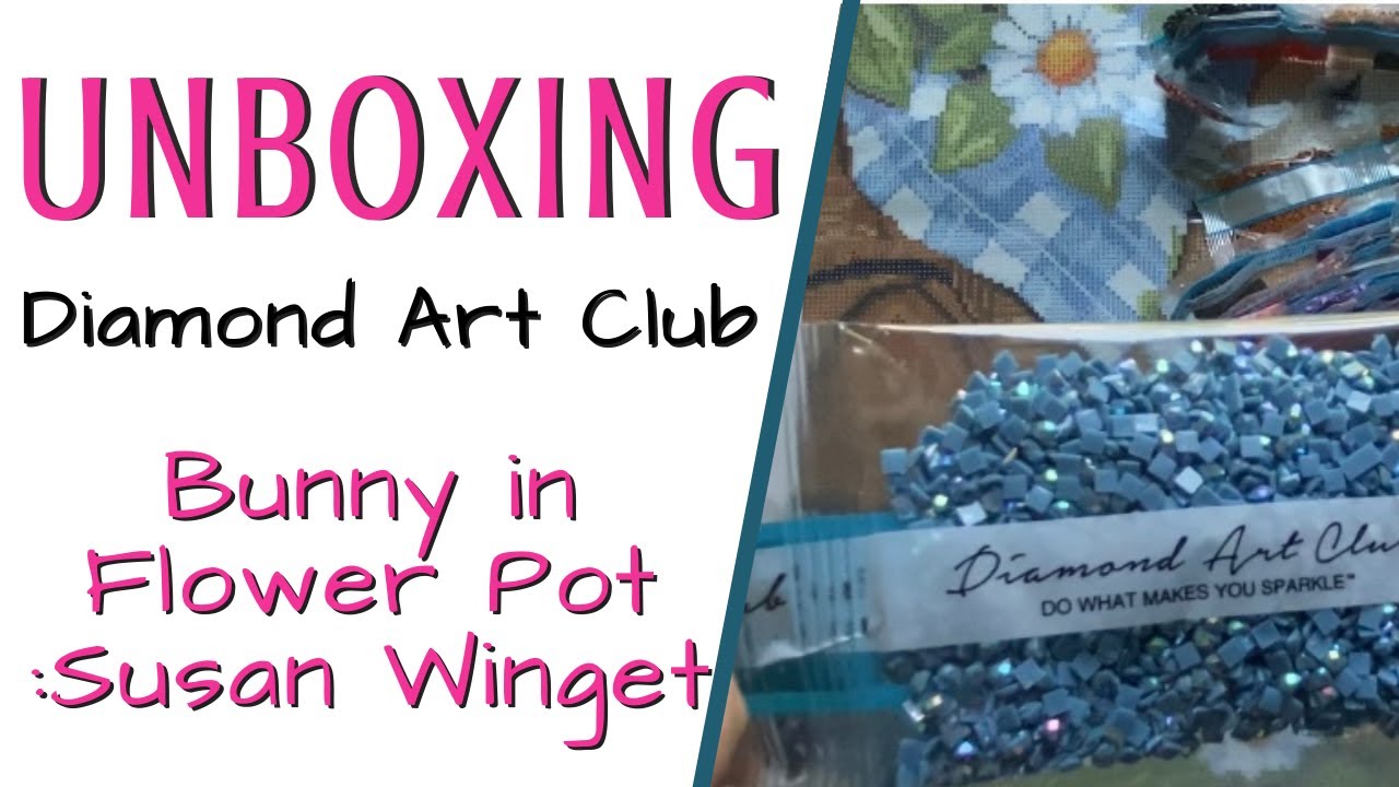 Diamond Art Club Unboxing | Bunny in Flower Pot by Susan Winget