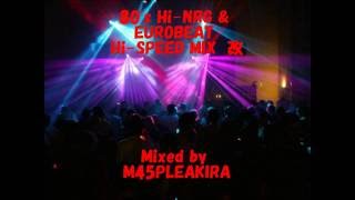 80's Hi-NRG & EUROBEAT HIGH SPEED MIX 改 - YouTube