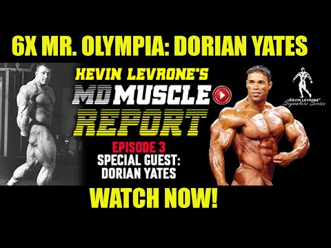 6X Mr Olympia Dorian Yates | Kevin Levrone MD Muscle Report E3
