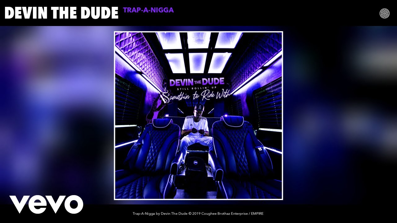 Devin The Dude - Trap-A-Nigga (Audio) - YouTube