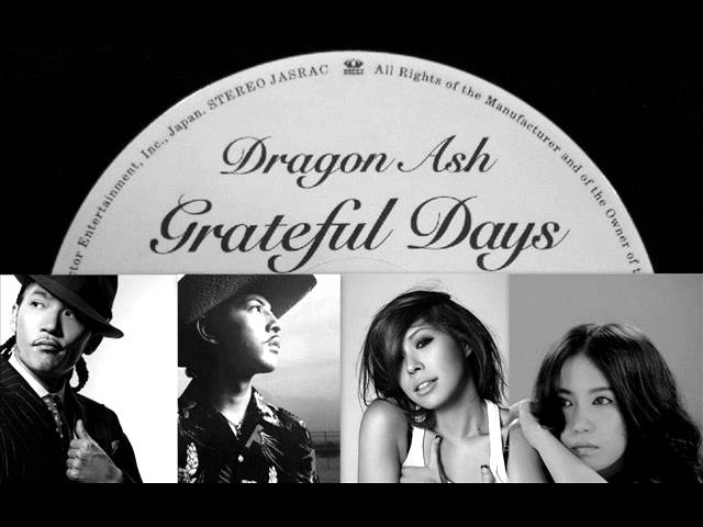 Dragon Ash - Grateful days feat.ACO,Zeebra,AI (by DJ RYO THE FRAP