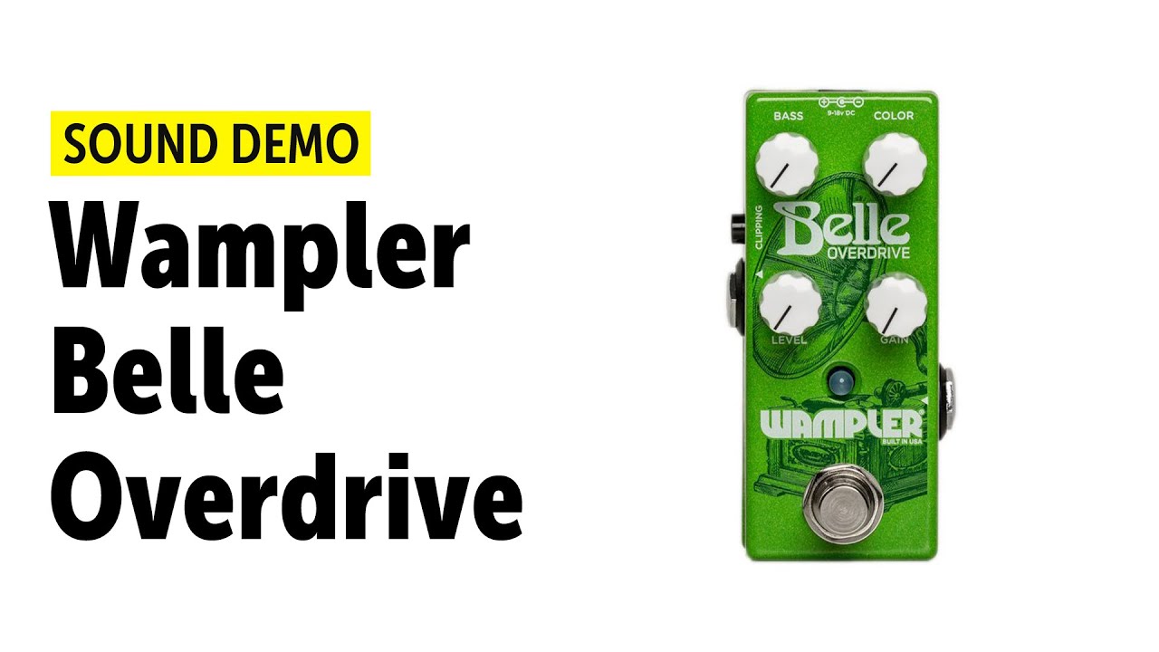 Wampler Belle Overdrive - Sound Demo (no talking) - YouTube
