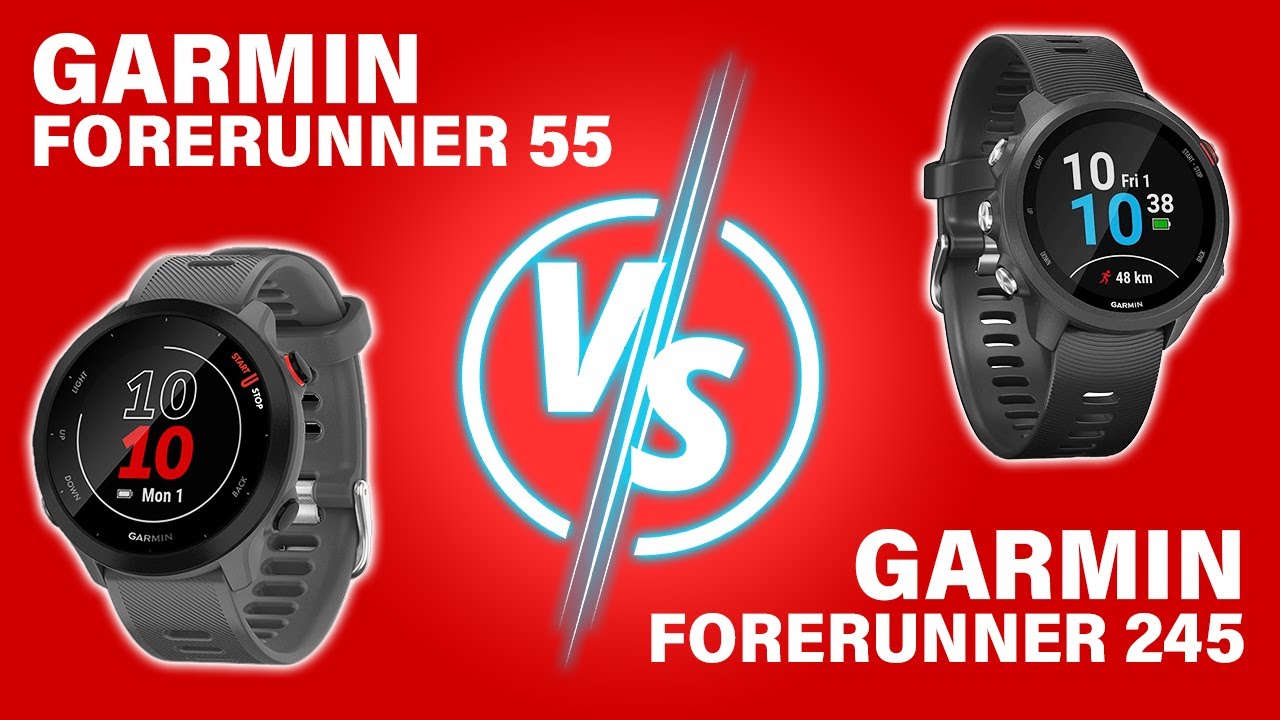 Garmin Forerunner 55 vs Garmin Forerunner 245: Understanding