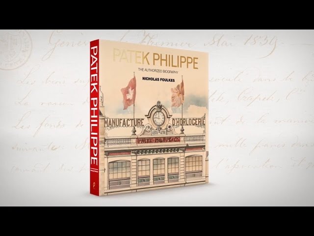 Patek Philippe: The Authorized Biography by Nicholas Foulkes - YouTube