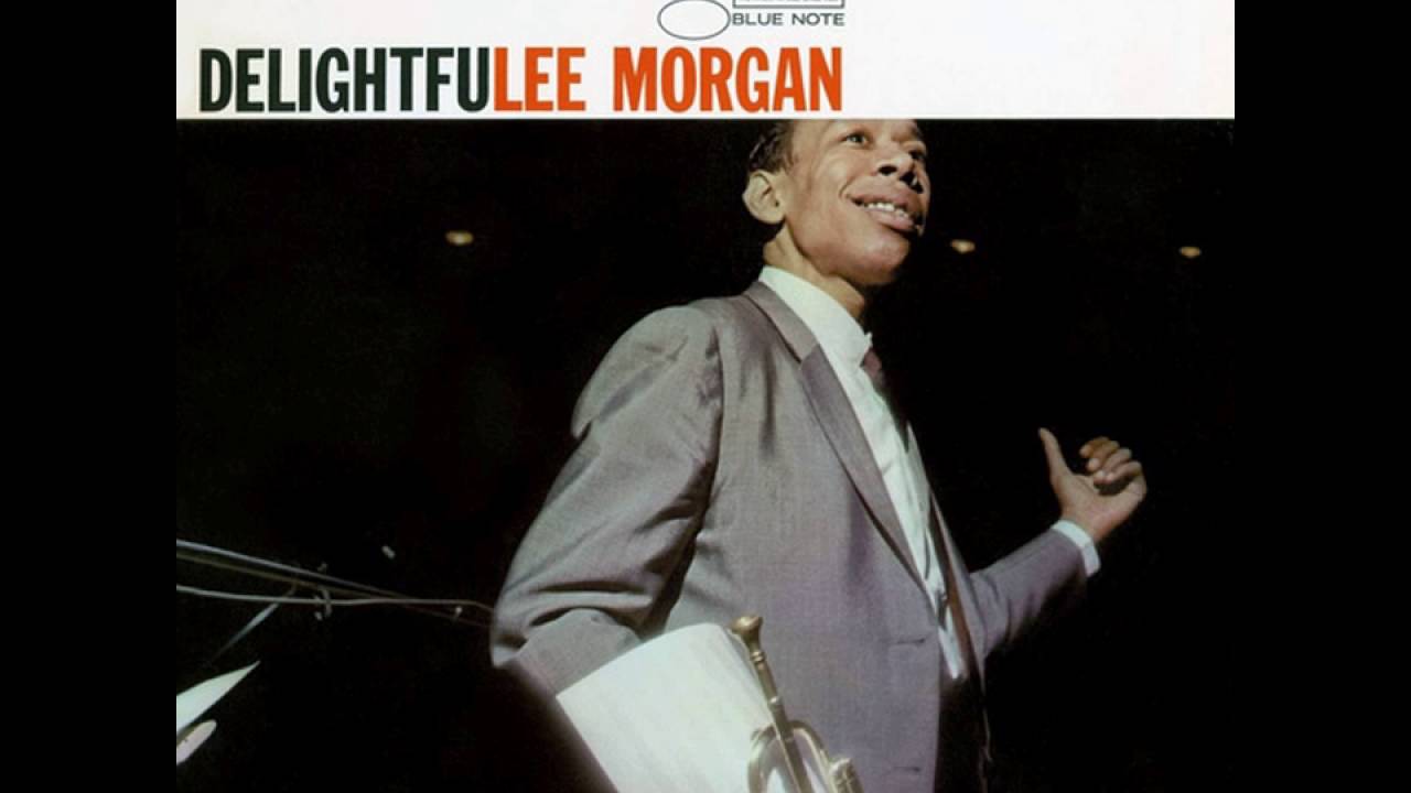 Lee Morgan - 1966 - Delightfulee - 01 Ca-Lee-So - YouTube