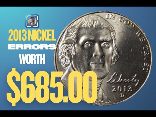 Rare 2013 Nickel Errors Worth Money - CoinValueChecker Coin