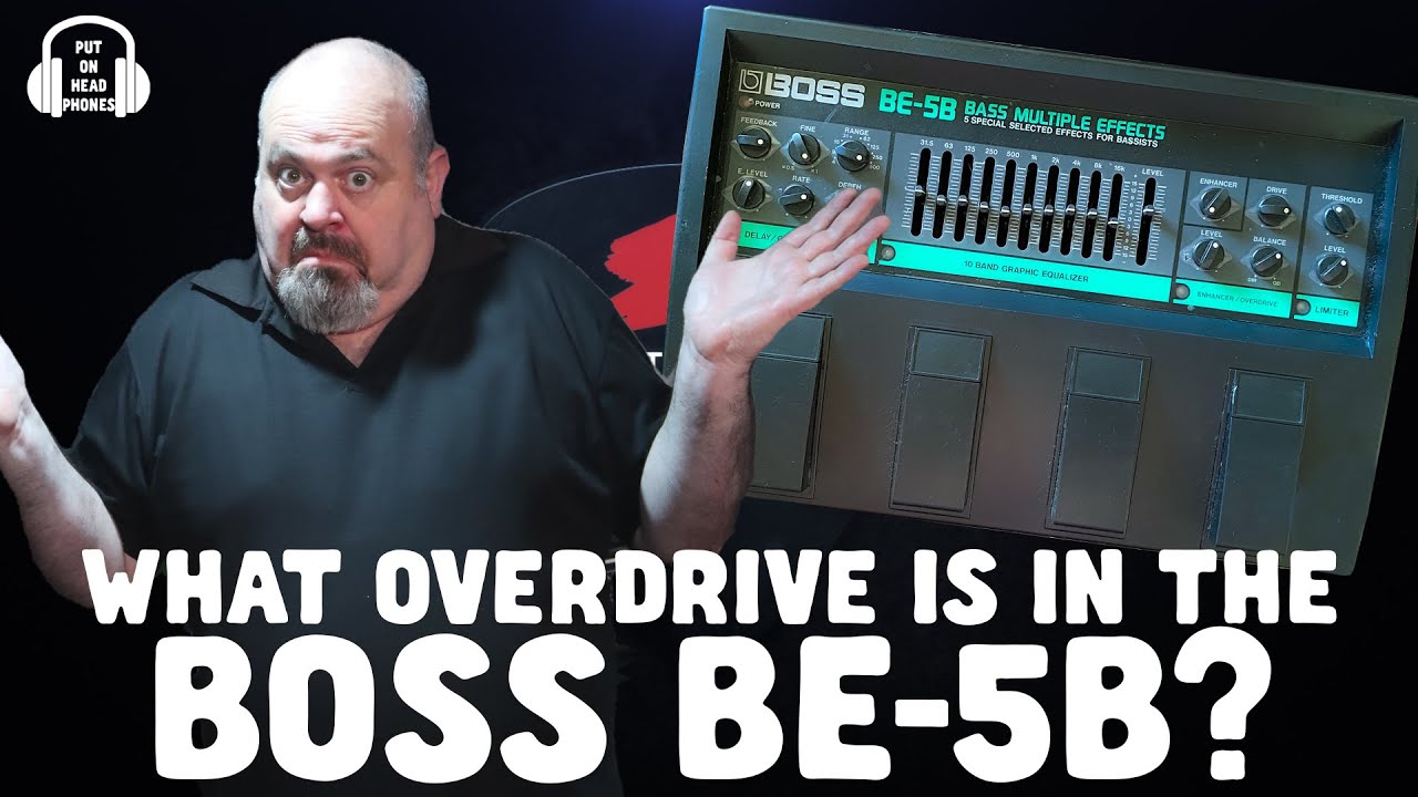 WHAT OVERDRIVE IS IN THE BOSS BE-5B - YouTube