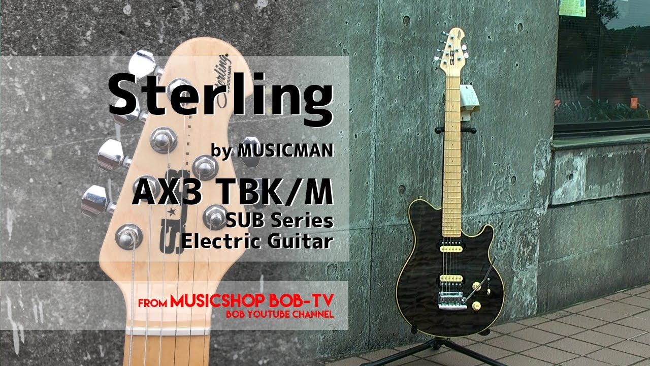 Sterling by MUSICMAN AX3 TBK/M【商品紹介・メンテナンス記録】エレキ