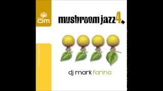 Mark Farina - Mushroom Jazz 4 [Full Mixtape] - YouTube