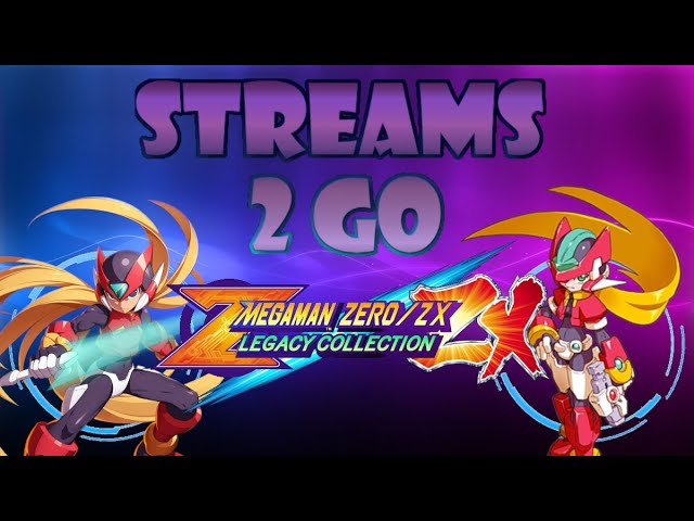 Streams 2 Go - Mega Man Zero ZX Legacy Collection - YouTube