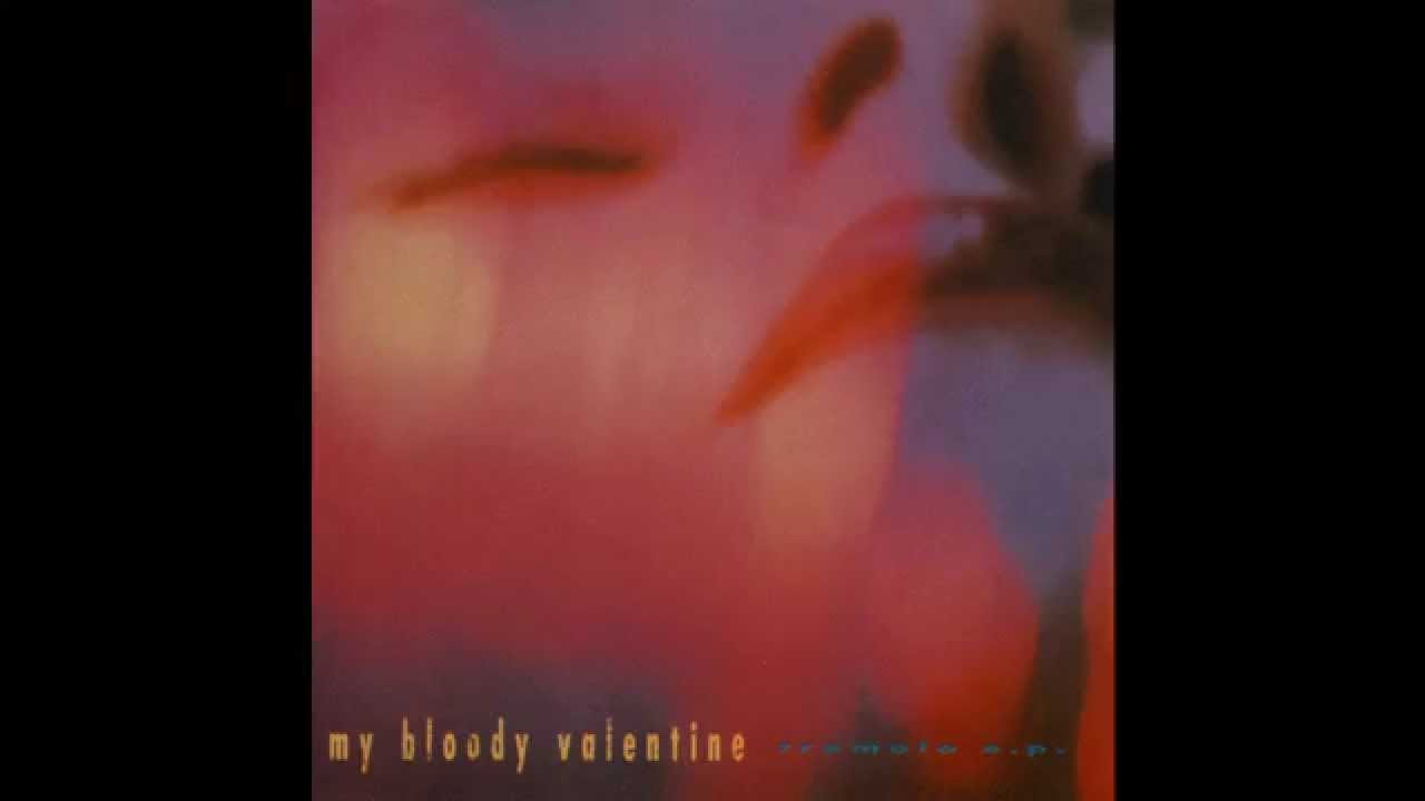 My Bloody Valentine - Tremolo (1991) [Full EP] - YouTube