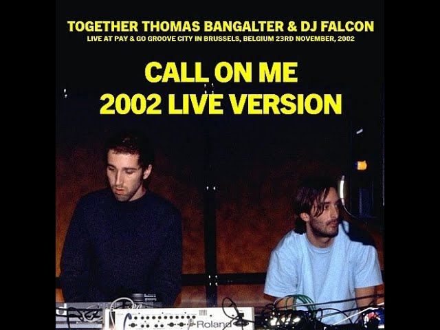 Call On Me Live -Thomas Bangalter/Dj Falcon Together Tour 2002