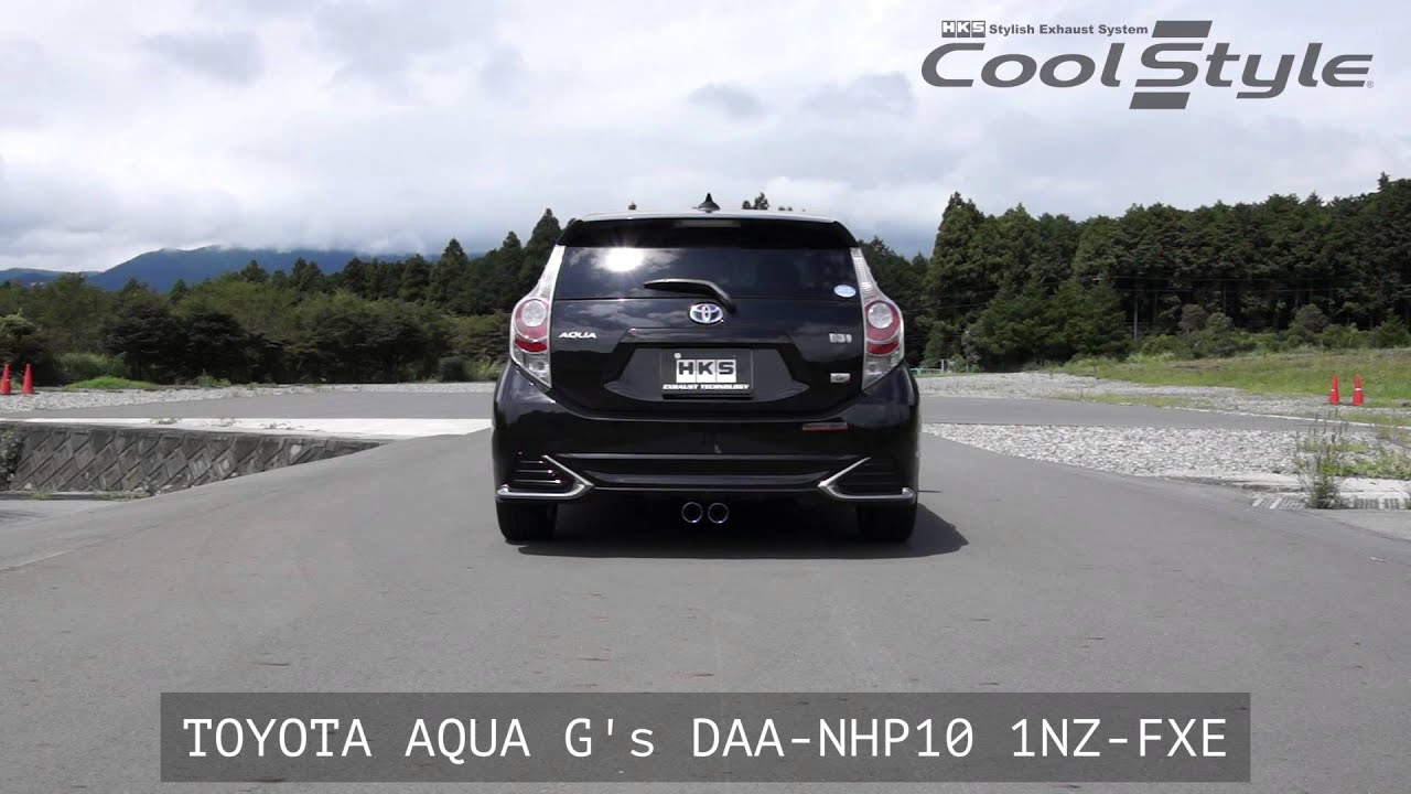 TOYOTA AQUA G's DAA-NHP10 1NZ-FXE HKS Cool Style - YouTube