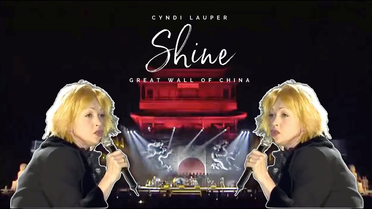 Cyndi Lauper – Shine (live) - Great Wall of China - YouTube