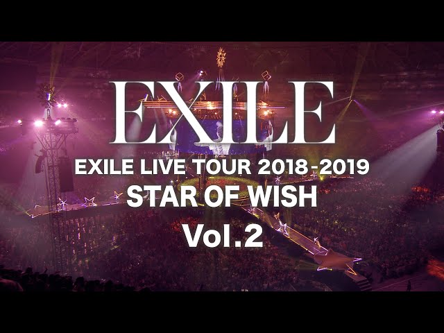 EXILE / 「EXILE LIVE TOUR 2018-2019 “STAR OF WISH”」 (Digest Vol.2