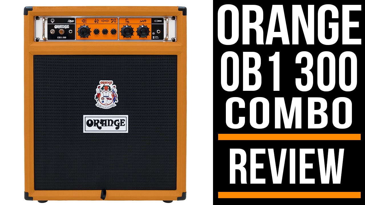 Orange OB1-300 Bass Combo Amp | Review - YouTube
