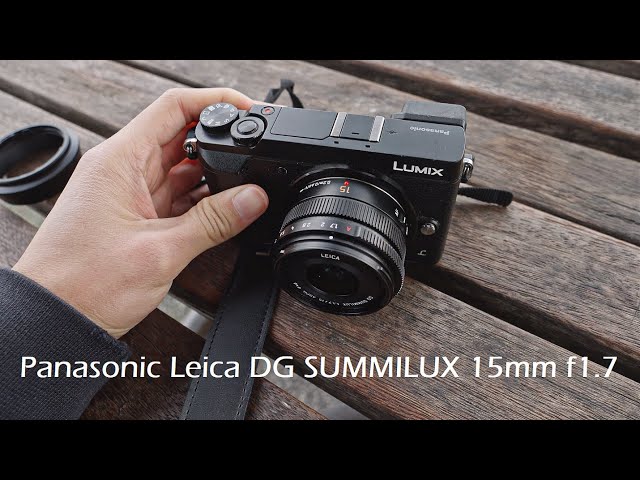 Panasonic Lumix Leica 15mm f1.7 lens full review with sample image