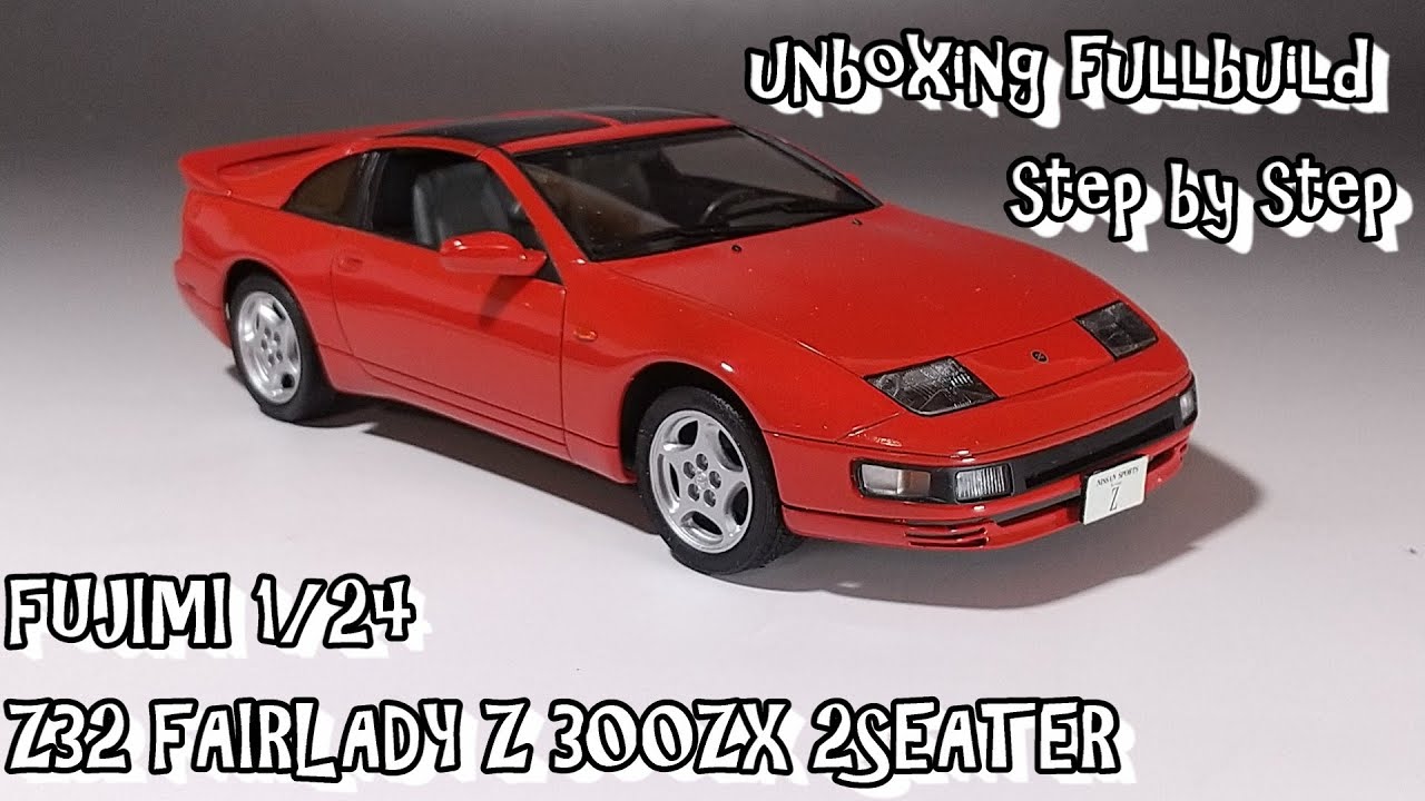 unboxing fullbuild FUJIMI 1/24 Z32 FAIRLADY Z 300ZX 2SEATER Scale