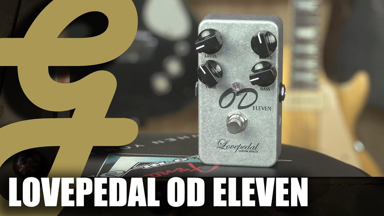 Lovepedal OD Eleven - YouTube
