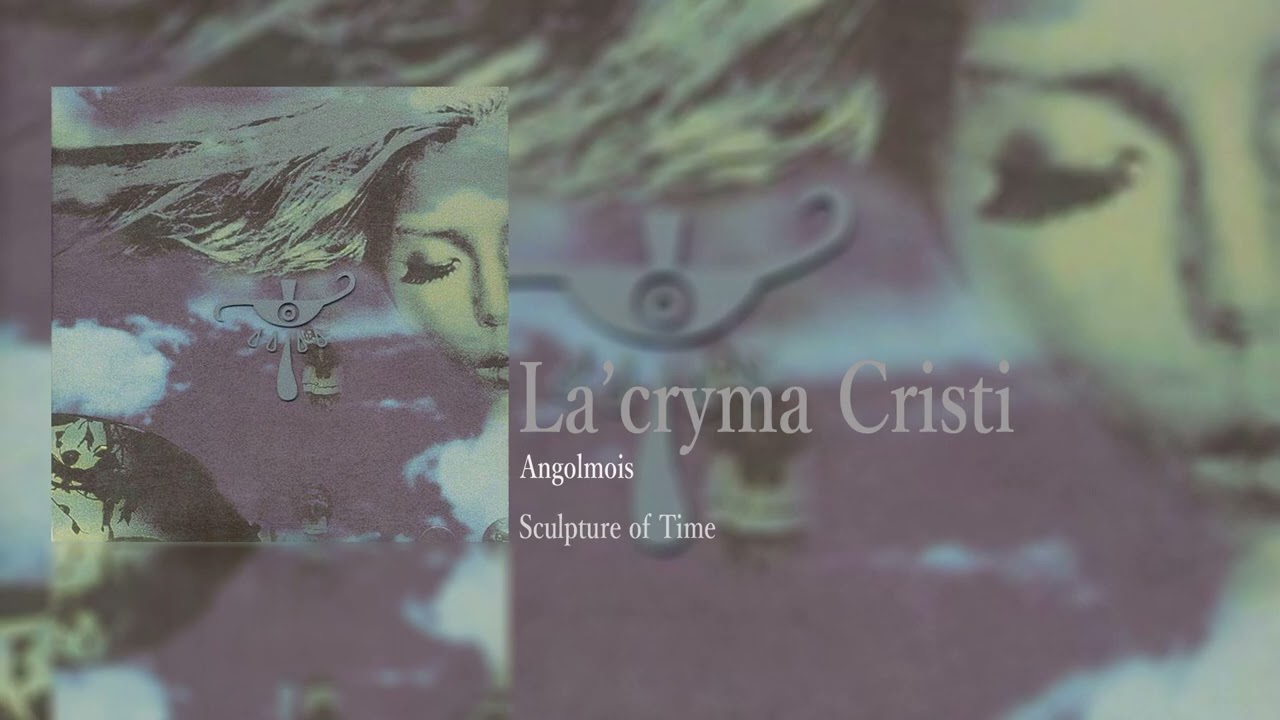 La'cryma cristi/Angolmois/Sculpture of Time - YouTube