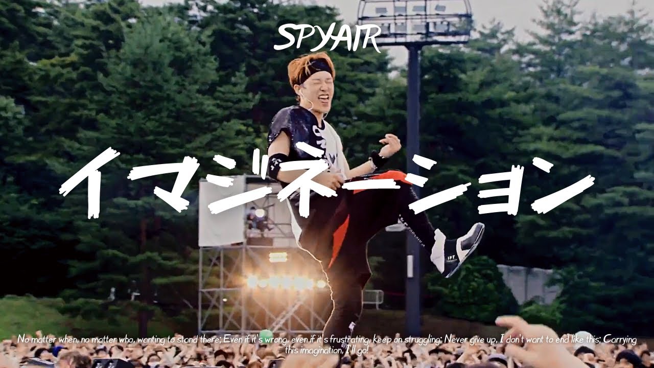 SPYAIR 『イマジネーション』 Imagination - MIX LIVE (ENG/JPN) - YouTube