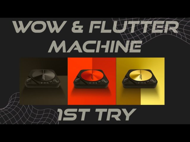 WOW & FLUTTER MACHINE: First Impressions - YouTube