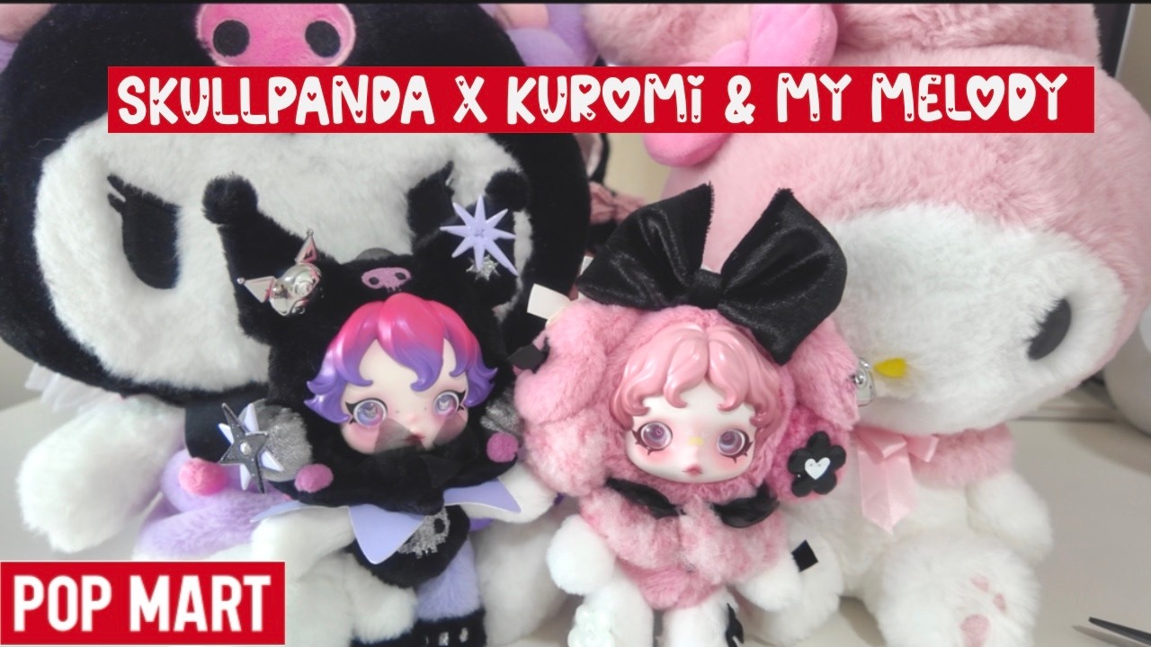 Unboxing POP MART SKULLPANDA X KUROMI AND MY MELODY - YouTube