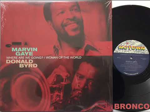 Marvin Gaye / Donald Byrd – Where Are We Going? / Woman Of The