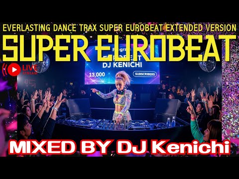 ユーロビート】EUROBEAT DJ Kenichi live stream parapara mix
